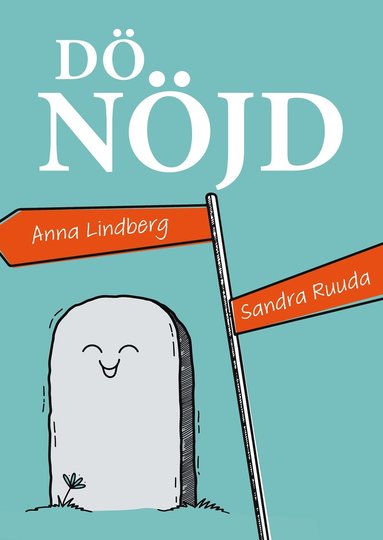 Anna Lindberg, Sandra Ruuda Dö nöjd