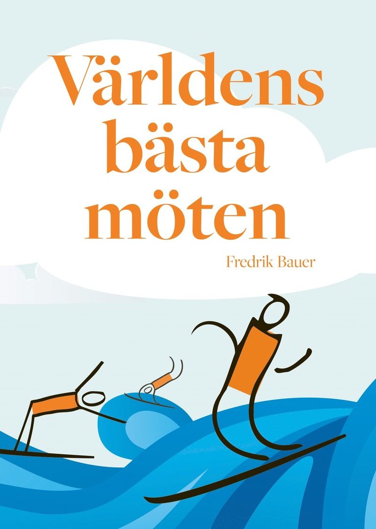 Fredrik Bauer - Världens bästa möten, E-bok