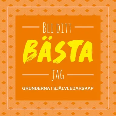 Andreas Odhage - Bli ditt bästa jag : grunderna i självledarskap, Ljudbok