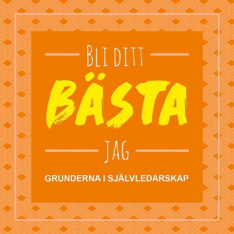 Andreas Odhage - Bli ditt bästa jag : grunderna i självledarskap, Ljudbok