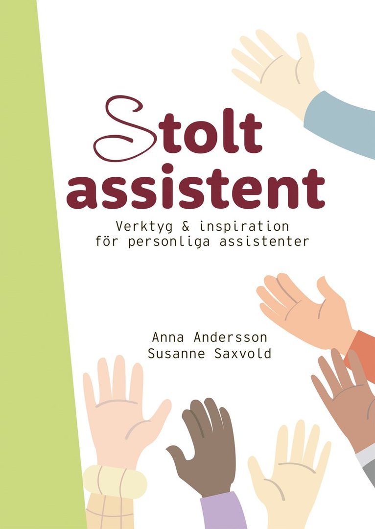 Anna Andersson, Susanne Saxvold - Stolt assistent : verktyg & inspiration för personliga assistenter, E-bok