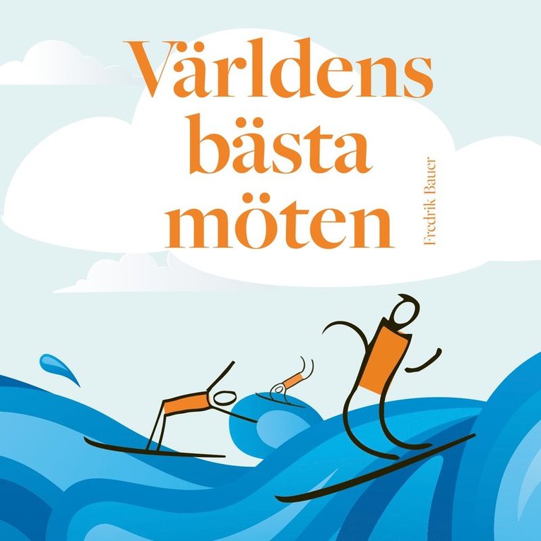 Fredrik Bauer - Världens bästa möten, Ljudbok