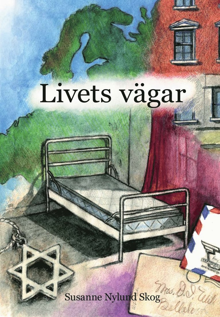 Susanne Nylund Skog - Livets vägar : svenska judinnors berättelser om förskingring, förintelse, förtryck och frihet, Häftad