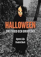 Agneta Lilja, Fredrik Skott - Halloween : omstridd och omhuldad, Häftad