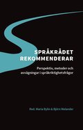 Språkrådet rekommenderar : perspektiv, metoder och avvägningar i språkriktighetsfrågor