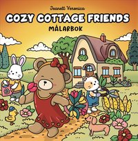 Cozy Cottage Friends : M�larbok