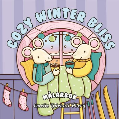 Emelie Lidehäll Öberg - Cozy Winter Bliss : Målarbok, Häftad