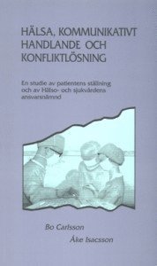 Hälsa kommunikativt handlande och konfliktlösning : en studie av patientens ställning och av Hälso- och sjukvårdens ansvarsnämnd