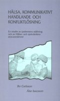 Hlsa, kommunikativt handlande och konfliktlsning : en studie av patientens stllning och av Hlso- och sjukvrdens ansvarsnmnd