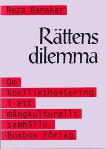 Rättens dilemma : om konflikthantering i ett mångkulturellt samhälle