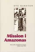 Mission i Amazonas: Möten mellan västerländsk och indiansk världssyn under 500 år