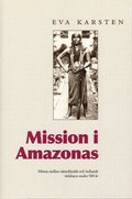 Mission i Amazonas: Mten mellan vsterlndsk och indiansk vrldssyn under 500 r