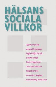 Ingela Kolfjord, Lena Widding Hedin Hälsans sociala villkor