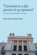 "Universitetet �r en j�kla gammal och seg organisation" : doktoranders r�ster om karri�rm�jligheter inom akademin