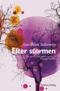 Efter stormen : en sociologisk unders�kning av skogs�garfamiljer