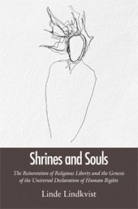 Shrines and souls : the reinvention of religious liberty and the genesis of the universal declaration of human rights