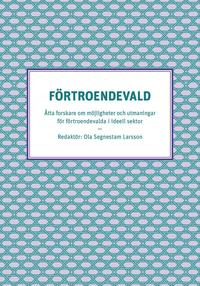 Frtroendevald - tta forskare om mjligheter och utmaningar fr frtroendevalda i ideell sektor