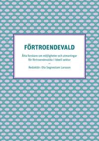 Frtroendevald - tta forskare om mjligheter och utmaningar fr frtroendevalda i ideell sektor