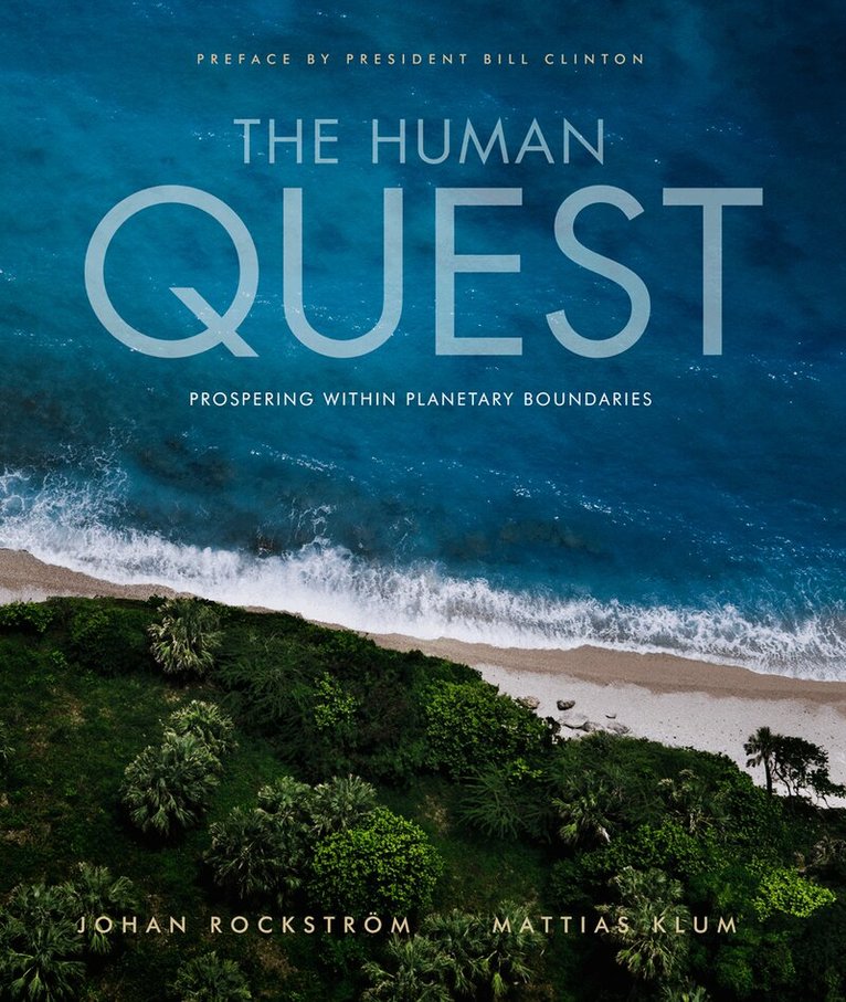 Mattias Klum, Johan Rockström - The human quest : prospering within planetary boundaries, Inbunden