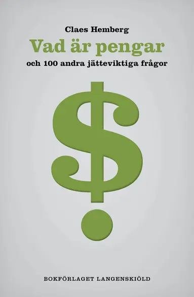 Claes Hemberg - Vad är pengar och 100 andra jätteviktiga frågor, Inbunden