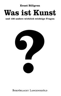 Was ist Kunst und 100 andere wirklich wichtige Fragen