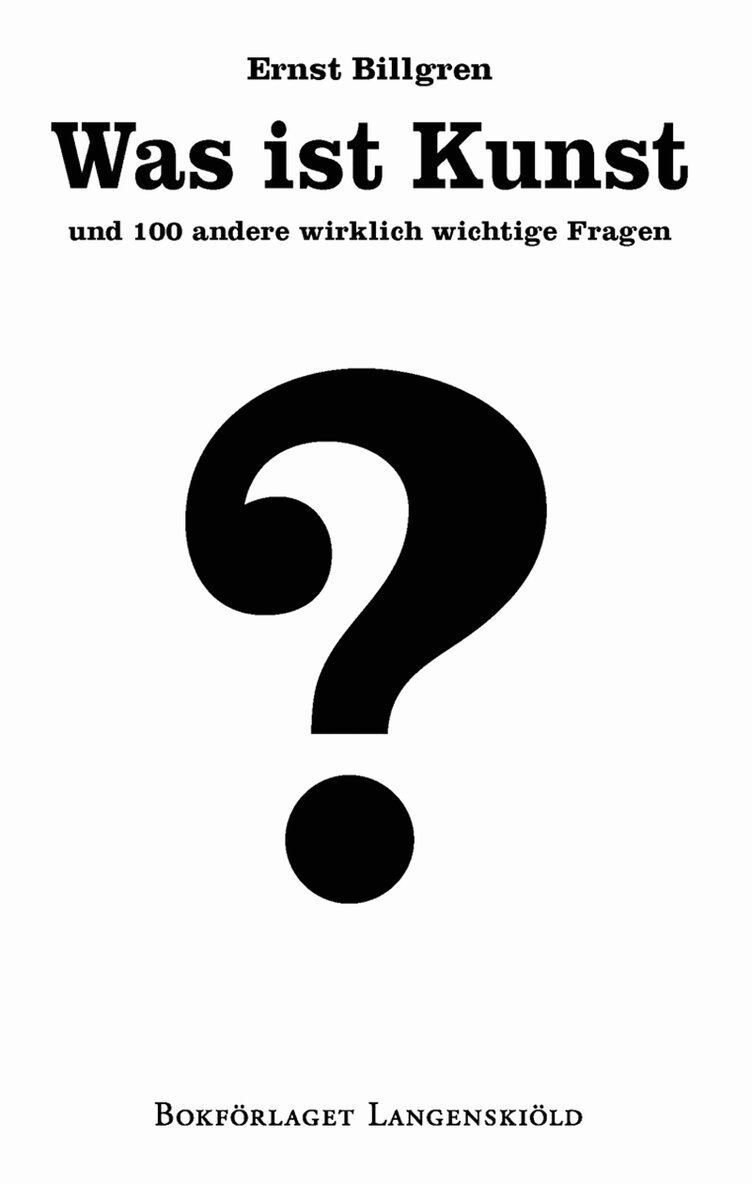 Ernst Billgren - Was ist Kunst und 100 andere wirklich wichtige Fragen, E-bok