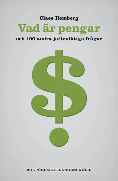 Claes Hemberg - Vad är pengar och 100 andra jätteviktiga frågor, E-bok