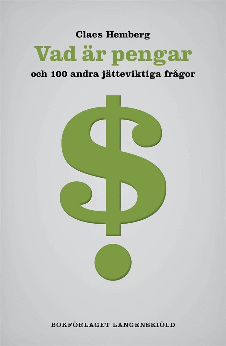 Claes Hemberg - Vad är pengar och 100 andra jätteviktiga frågor, E-bok