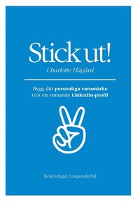 Stick ut! Bygg ditt personliga varumärke och gör en vinnande LinkedIn-profil