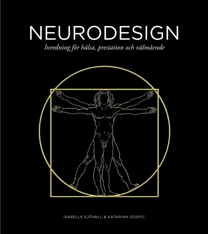 Katarina Gospic, Isabelle Sjövall - Neurodesign : inredning för hälsa, prestation och välmående, Inbunden