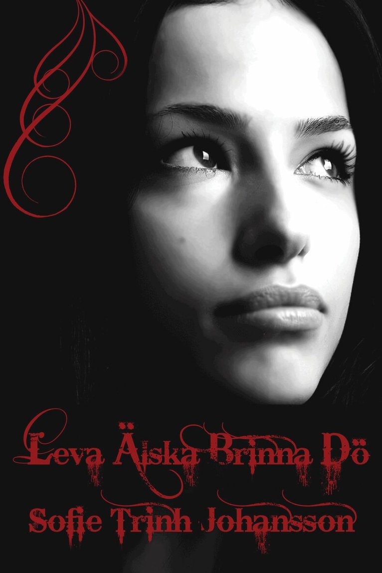 Sofie Trinh Johansson - Leva älska brinna dö, Häftad