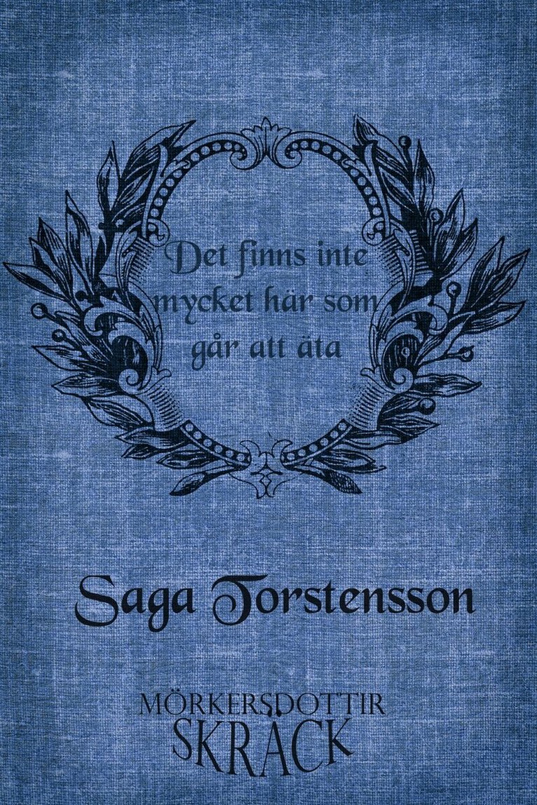 Saga Torstensson - Det finns inte mycket här som går att äta, E-bok
