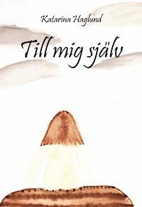 Katarina Haglund - Till mig själv, Pocket