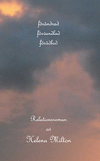 Helena Milton - Förändrad - Förvandlad - Förädlad, Kartonnage