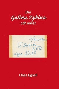 Claes Egnell - Om Galina Zybina och annat, Kartonnage