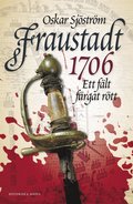 Fraustadt 1706 : ett flt frgat rtt