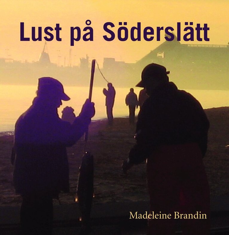 Madeleine Brandin - Lust på Söderslätt, Häftad