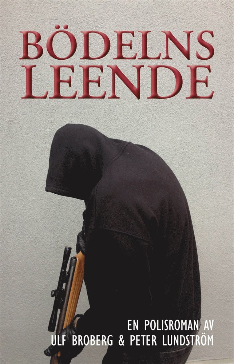 Ulf Broberg, Peter Lundström - Bödelns leende : en polisroman, E-bok