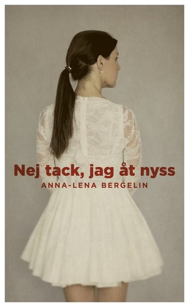 Anna-Lena Bergelin - Nej tack, jag åt nyss!, E-bok