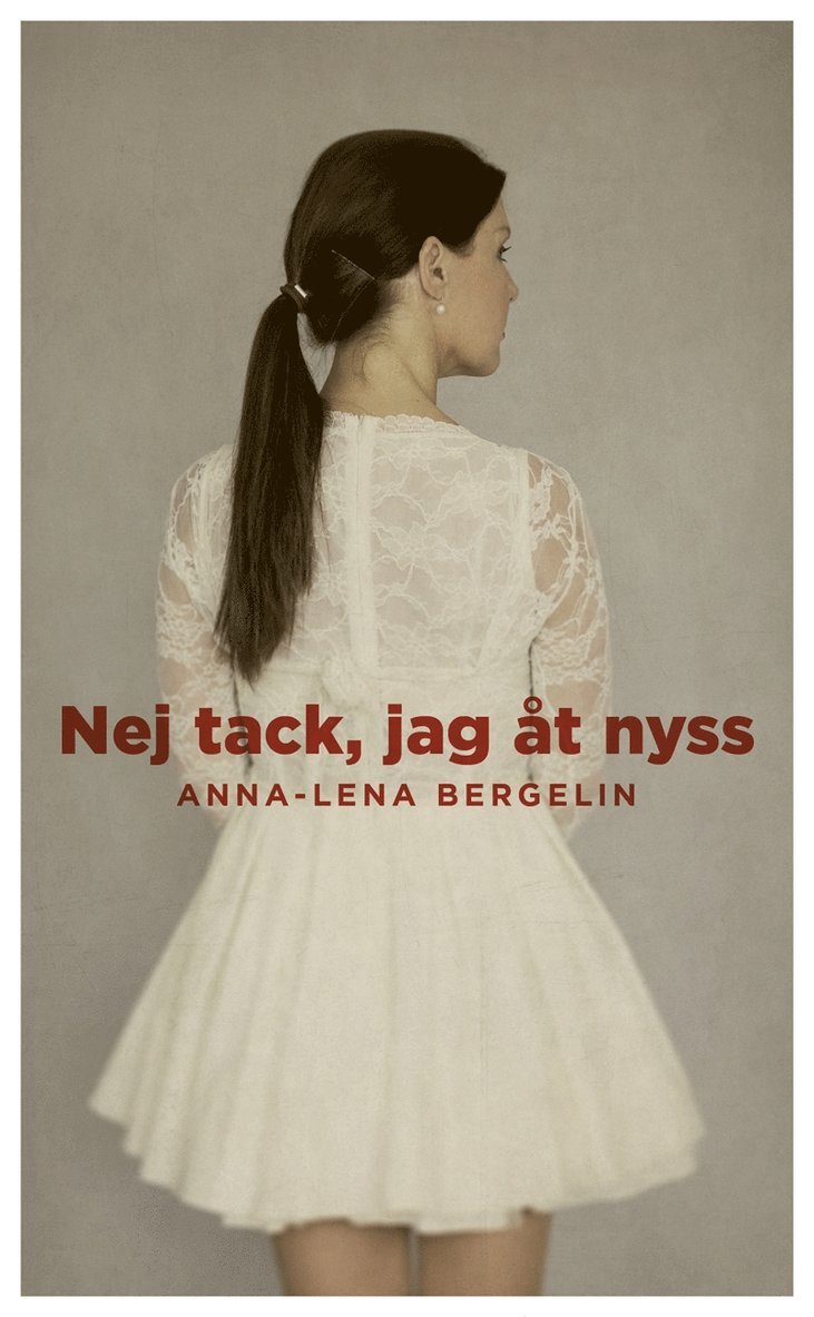 Anna-Lena Bergelin - Nej tack, jag åt nyss!, E-bok