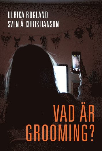 Ulrika Rogland, Sven Å Christianson Vad är grooming?