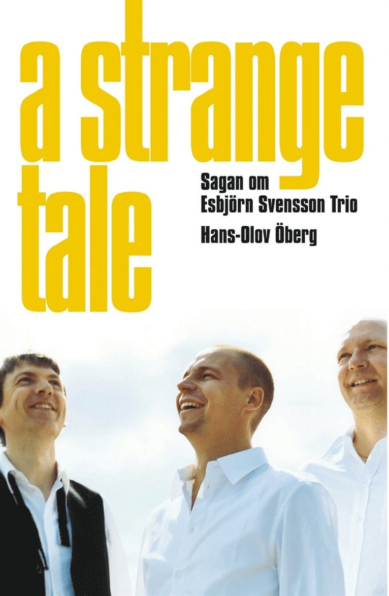 Hans-Olov Öberg - A Strange Tale. Sagan om Esbjörn Svensson Trio, E-bok