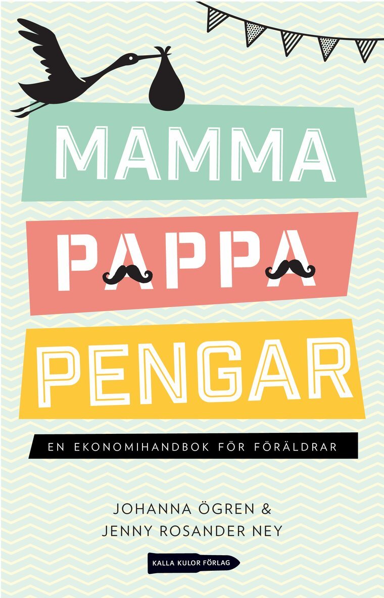 Johanna Ögren, Jenny Rosander Ney - Mamma, pappa, pengar : en ekonomihandbok för föräldrar, Inbunden