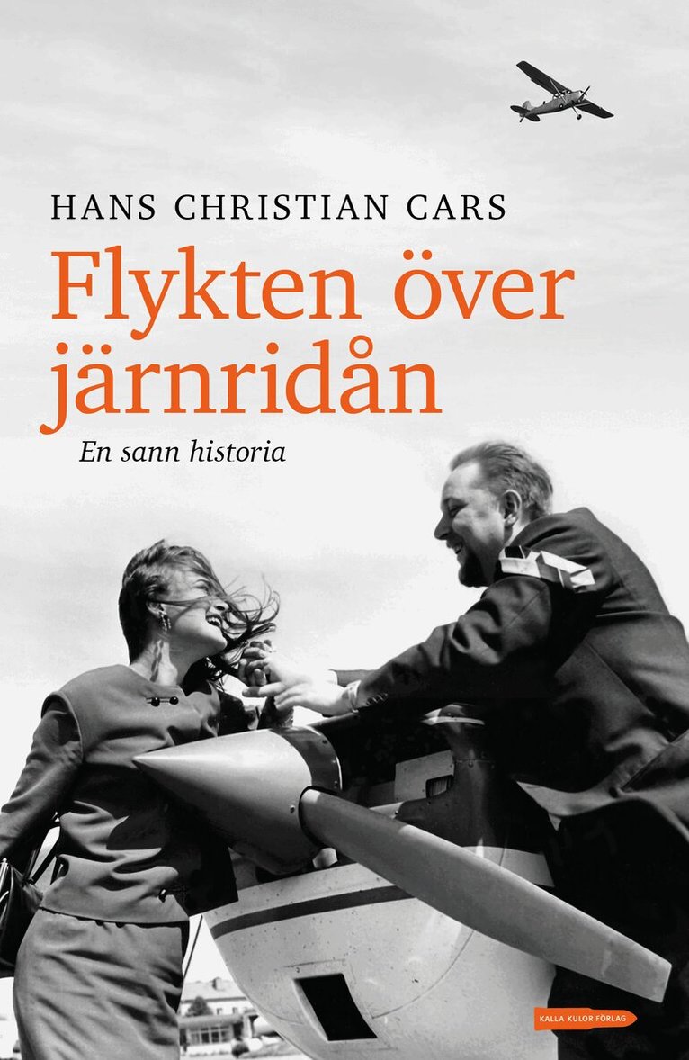 Hans Christian Cars - Flykten över järnridån : en sann historia, Inbunden