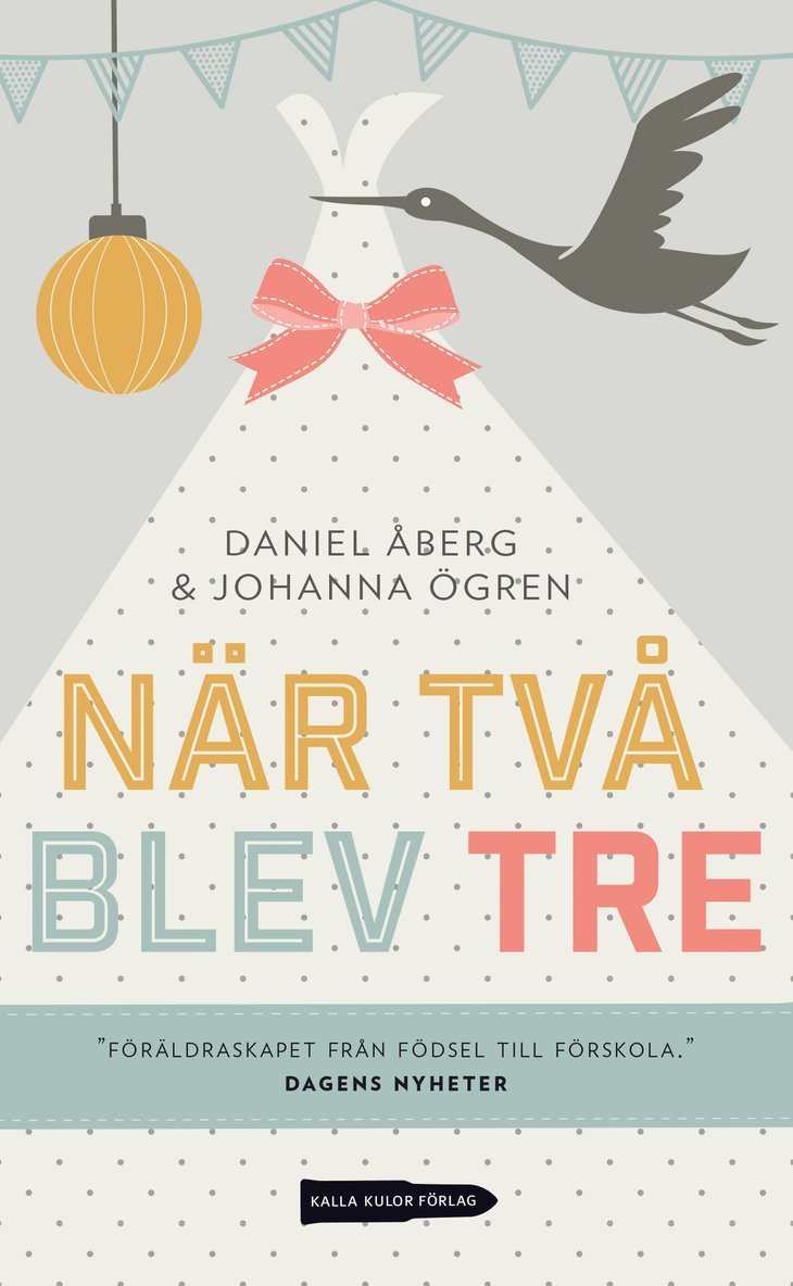 Daniel Åberg, Johanna Ögren - När två blev tre : förstagångsföräldrars funderingar, farhågor och fantasier, Pocket