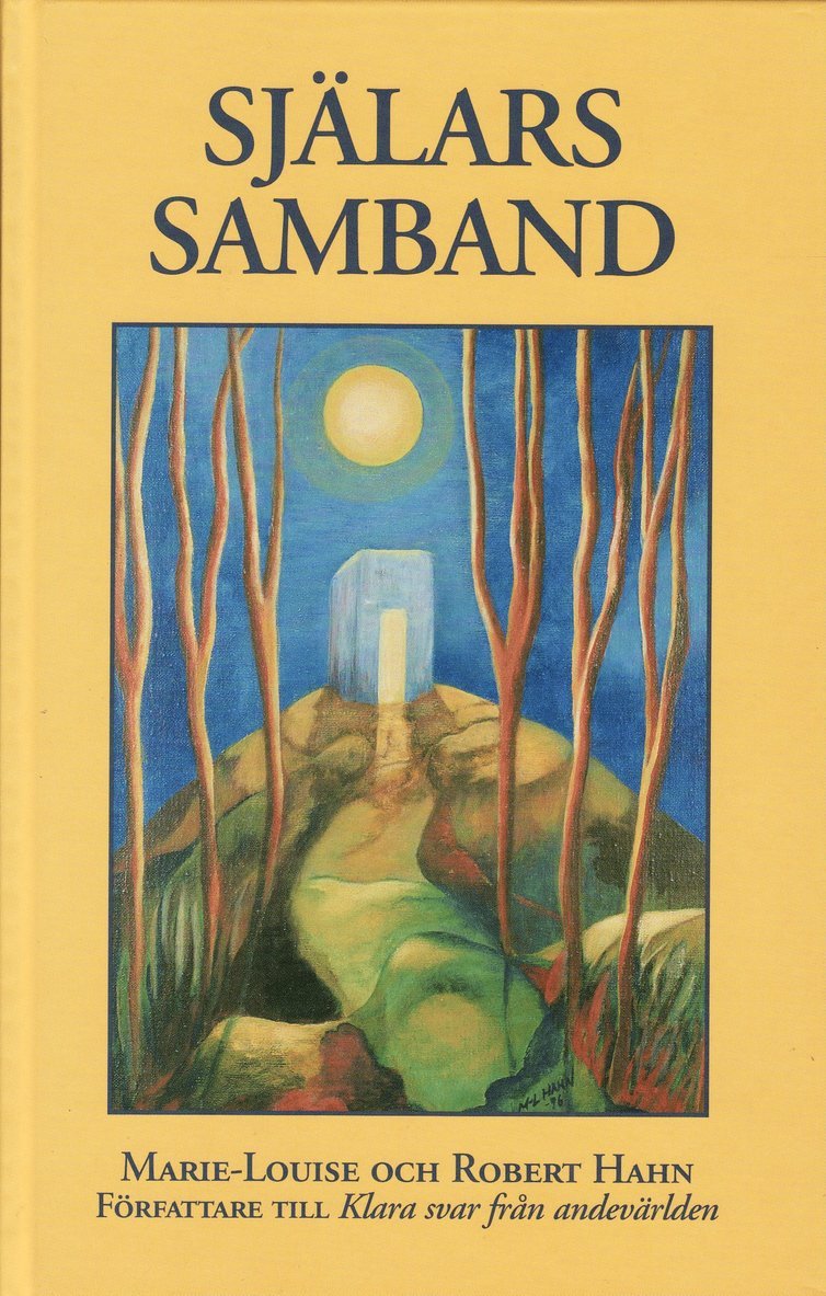 Hahn Marie-Louise / Hahn Robert - Själars samband : andevärldens väg till själslig befrielse, Inbunden