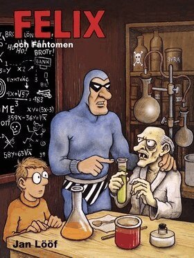 Jan Lööf - Felix och Fantomen, Häftad