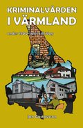 Kriminalvrden i Vrmland under 1900-talet till idag