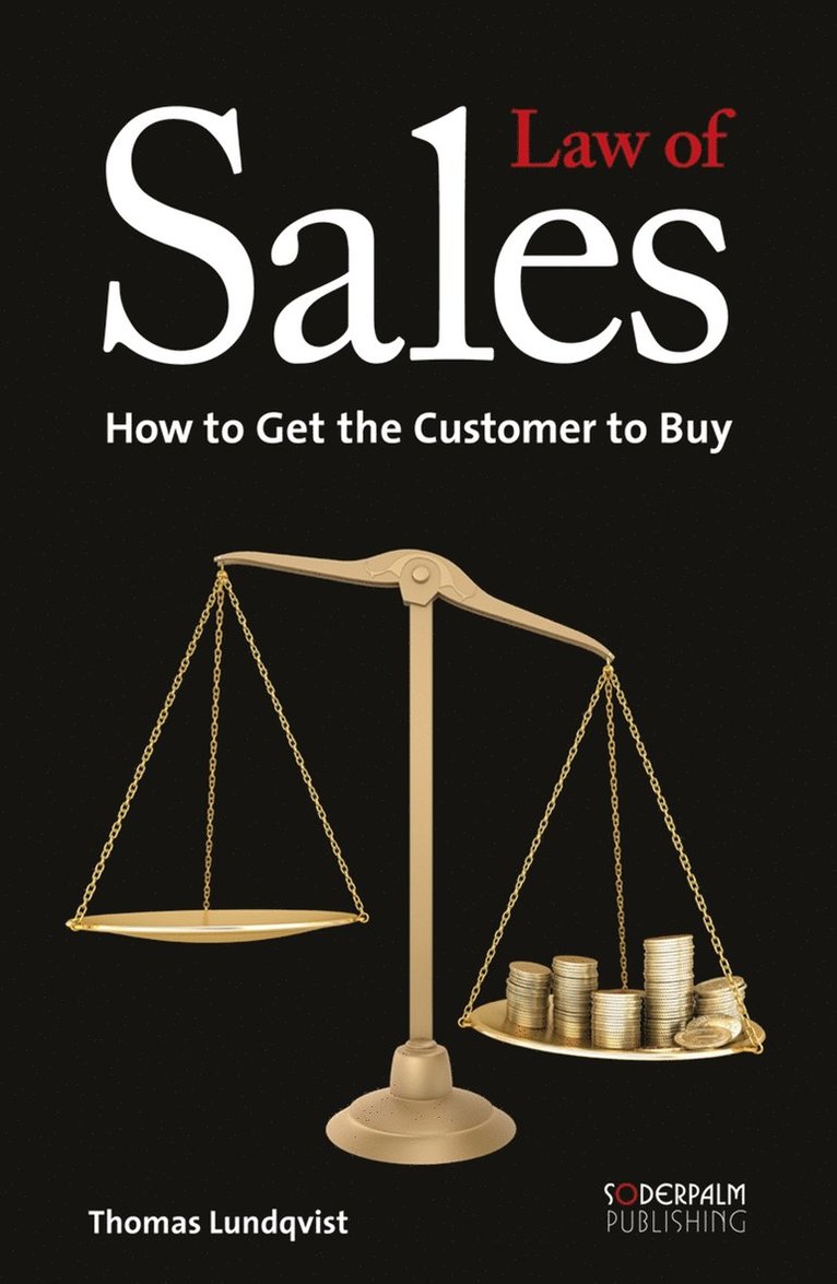 Thomas Lundqvist - Law of sales - how to get the customer to buy, E-bok