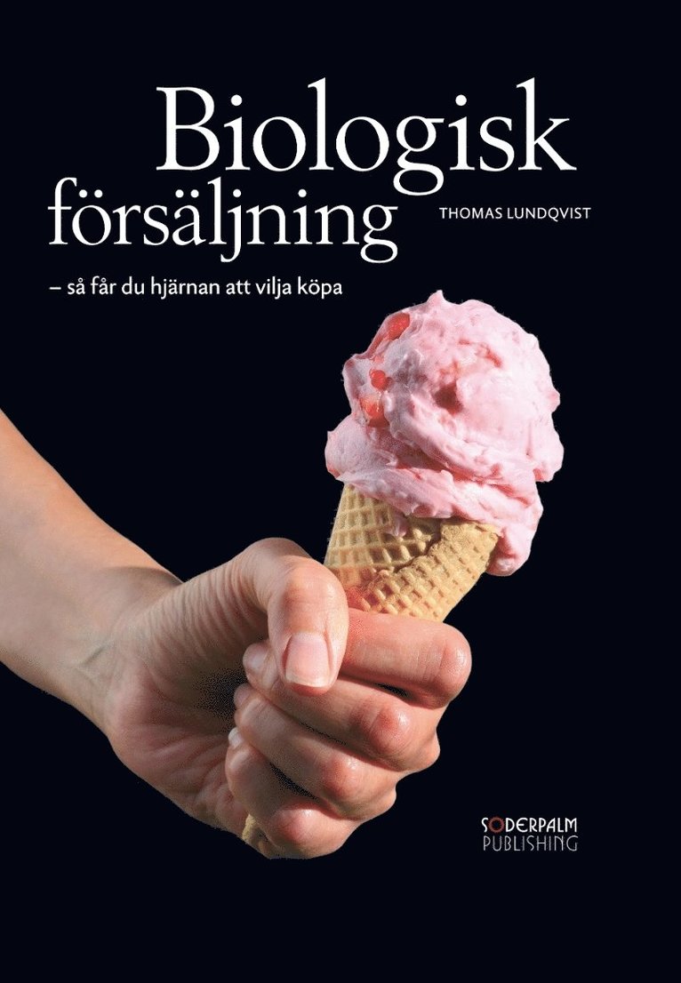 Thomas Lundqvist - Biologisk försäljning - så får du hjärnan att vilja köpa, E-bok